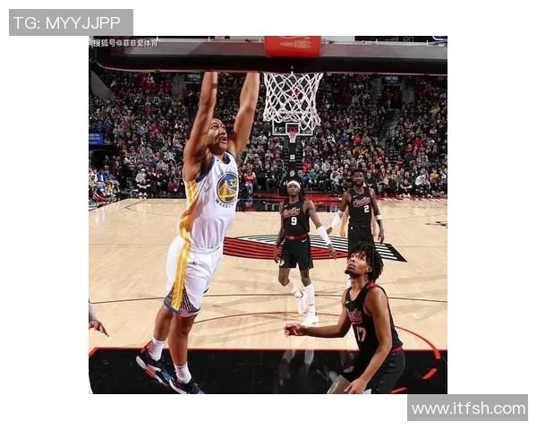 勇士与开拓者全场激战回顾精彩瞬间与关键时刻分析