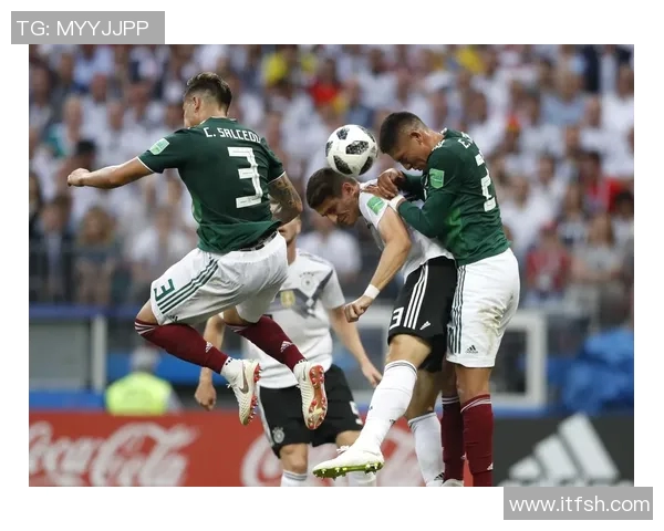 德国与墨西哥足球赛精彩对决结果揭晓引发热议 德国与墨西哥足球赛精彩对决结果揭晓引发热议