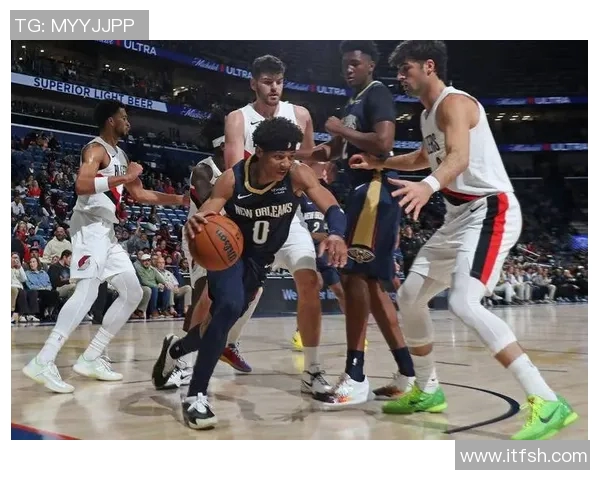 鹈鹕与开拓者精彩对决直播全程回顾与分析